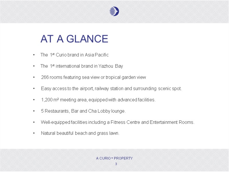 A CURIO    PROPERTY TM 3 AT A GLANCE   